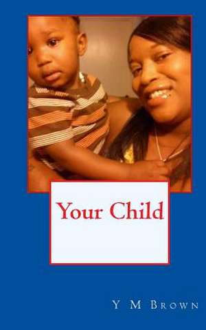 Your Child de Y. M. Brown