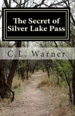 The Secret of Silver Lake Pass de C. L. Warner