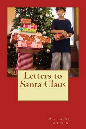 Letters to Santa Claus de Laurie D. Johnson