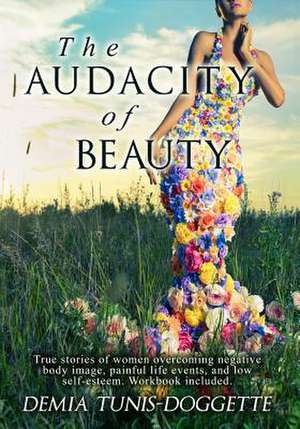 The Audacity of Beauty de Demia L. Tunis-Doggette