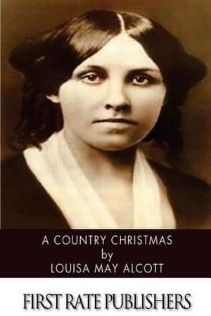 A Country Christmas de Louisa May Alcott