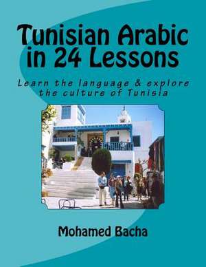 Tunisian Arabic in 24 Lessons de Mohamed Bacha