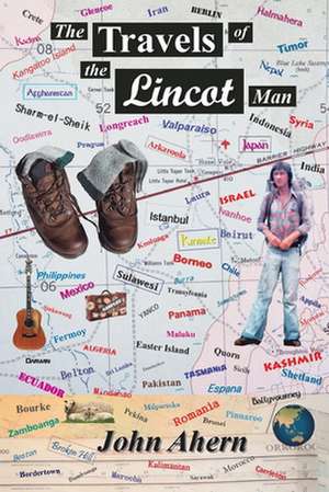 The Travels of the Lincot Man de John Ahern