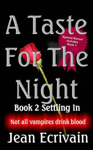 A Taste for the Night Book 2 Settling in de Jean Ecrivain