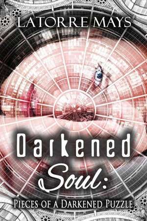 Darkened Soul de Latorre Mays