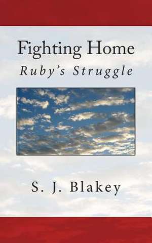 Fighting Home de S. J. Blakey