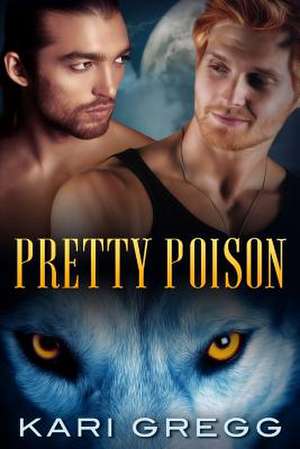 Pretty Poison de Kari Gregg