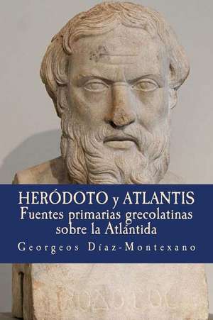 Herodoto y Atlantis de Georgeos Diaz-Montexano