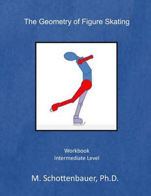 The Geometry of Figure Skating de M. Schottenbauer