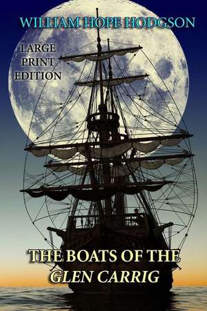 The Boats of the Glen Carrig - Large Print Edition de William Hope Hodgson