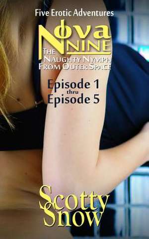 Nova Nine, Episode One Thru Episode Five de Scotty Snow