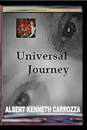 Universal Journey de Albert Kenneth Carrozza