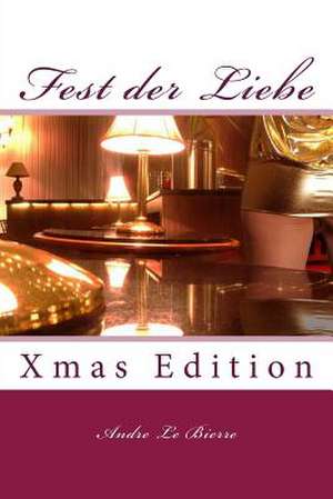 Fest Der Liebe de Andre Le Bierre