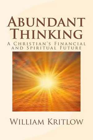 Abundant Thinking de William Kritlow