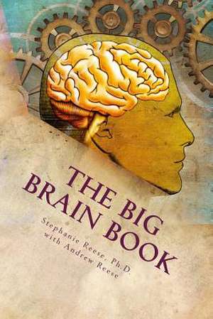 The Big Brain Book de Stephanie Reese Phd