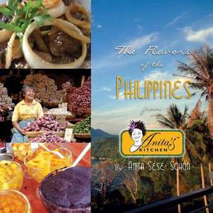 The Flavors of the Philippines de Anita Sese-Schon