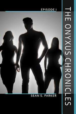 The Onyxus Chronicles de Sean S. Parker