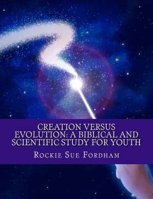 Creation Versus Evolution de Rockie Sue Fordham