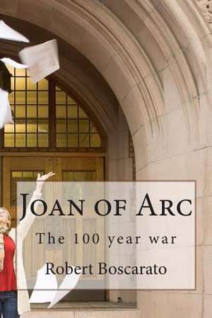 Joan of Arc de MR Robert K. Boscarato