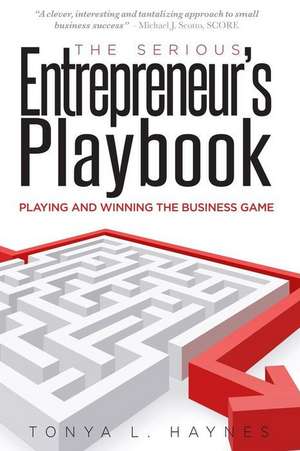 The Serious Entrepreneur's Play Book de Tonya L. Haynes