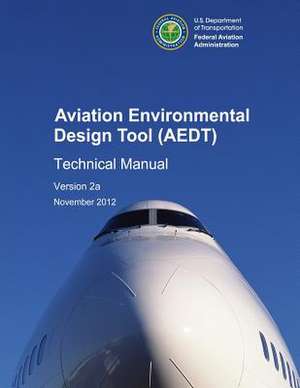 Aviation Environmental Design Tool (Aedt) Technical Manual Version 2a de U. S. Dot Volpe Center