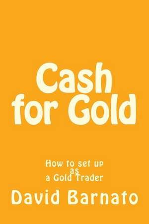 Cash for Gold de D. David Barnato