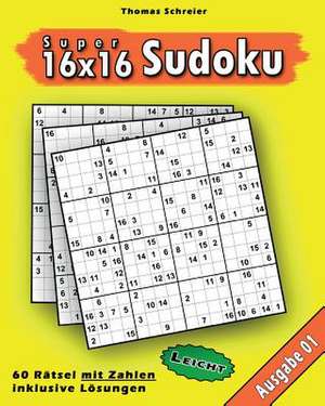 16x16 Super-Sudoku Ausgabe 01, Leicht de Thomas Schreier