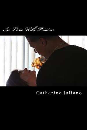 In Love with Poision de Catherine Juliano