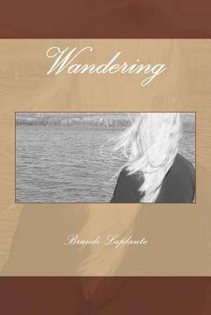 Wandering de Mrs Brandi L. Laplante