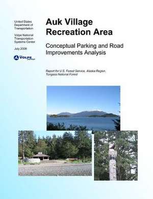 Auk Village Recreation Areaconceptual Parking and Road Improvements Analysis de United States Department of Transportati