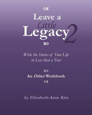 Leave a Little Legacy 2 de Elizabeth-Anne Kim