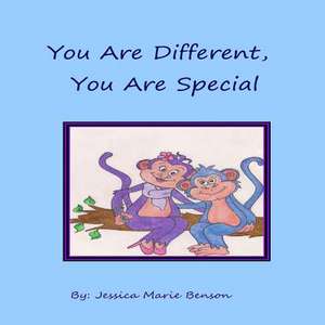 You Are Different, You Are Special de Jessica Marie Benson