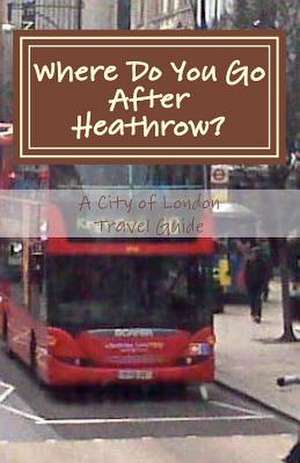 Where Do You Go After Heathrow? de D. H. Too