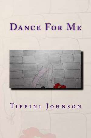 Dance for Me de Tiffini Johnson