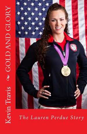 Gold and Glory de MR Kevin Travis