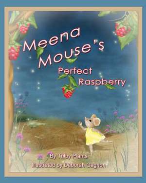 Meena Mouse's Perfect Raspberry de Trilby Plants