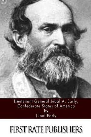 Lieutenant General Jubal A. Early, Confederate States of America de Jubal Early