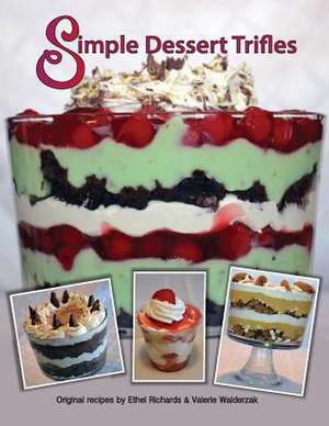 Simple Dessert Trifles de Val Walderzak