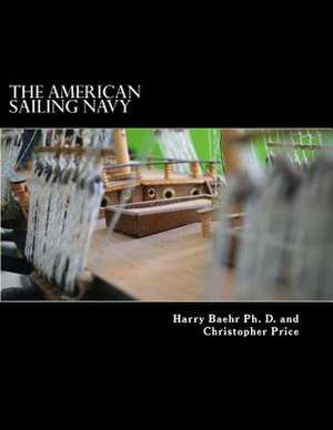 The American Sailing Navy de Harry Baehr