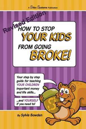 How to Stop Your Kids Going Broke de Mrs Sylvia Bowden