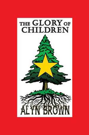 The Glory of Children de Alyn Brown