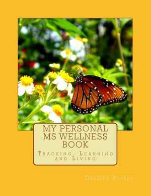 My Personal MS Wellness Book de Deedee Rupkey