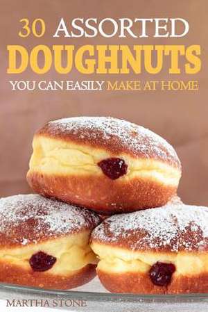 30 Assorted Doughnuts You Can Easily Make at Home de Martha Stone