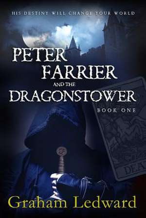 Peter Farrier and the Dragonstower - Book One de MR Graham Ledward