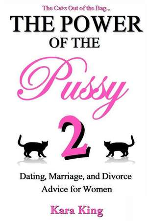 The Power of the Pussy Part Two de Kara King