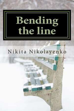 Bending the Line de Nikita Alfredovich Nikolayenko