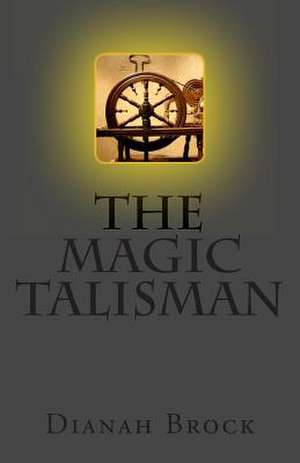 The Magic Talisman de Dianah Brock