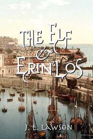 The Elf & Erin'los de J. L. Lawson