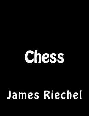 Chess de Riechel, James Alan