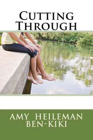 Cutting Through de Amy Heileman Ben-Kiki